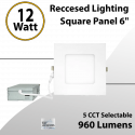 Reccesed Lighting 6" 12W LED Square Panel Selectable 5 CCT